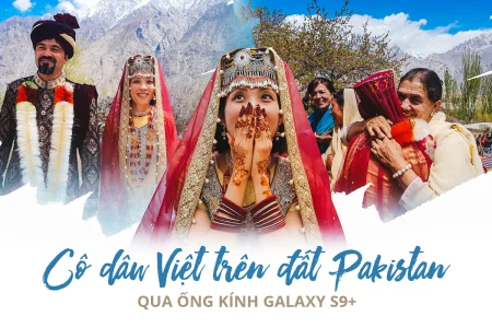 Cô dâu Việt trên đất Pakistan qua ống kính Galaxy S9+